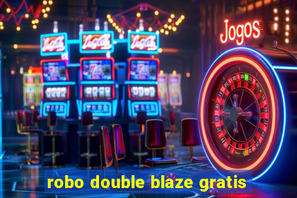 robo double blaze gratis